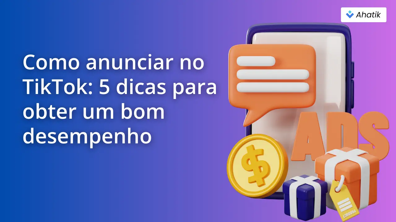 Como anunciar no TikTok - Ahatik.com